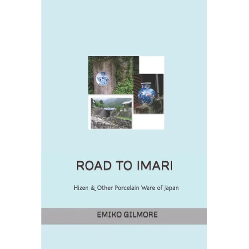 Road to Imari: Antique Imari & Other Japanese Porcelain - Paperback