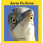 Aaron The Heron - Hardcover