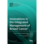 Innovations in the Integrated Management of Breast Cancer - Hardcover