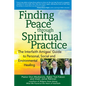 Finding Peace Through Spiritual Practice: The Interfaith Amigos' Guide to Personal, Social and Environmental Healing - Hardcover