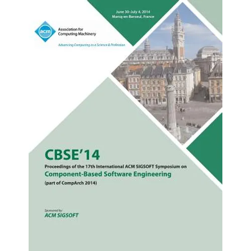 CBSE 14 17th International ACM SIGSOFT Symposium on Component Based Software Engineering and Software Architecture - Paperback
