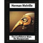 The Confidence-Man: His Masquerade(1857), by Herman Melville (novel) - Paperback