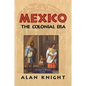 Mexico: Volume 2, the Colonial Era - Paperback