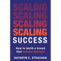 Scaling Success: How to build a brand that breaks barriers - Paperback