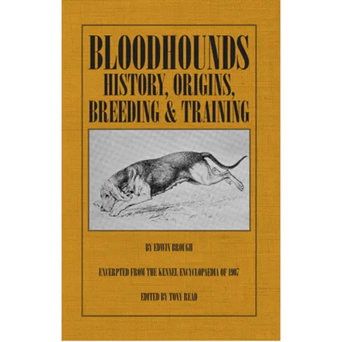 Bloodhounds: History - Origins - Breeding - Training - Paperback