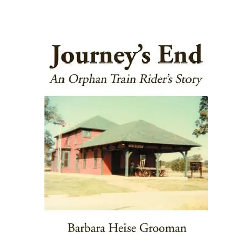 Journey's End: An Orphan Train Rider's Story - Paperback