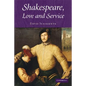 Shakespeare, Love and Service - Hardcover