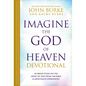 Imagine the God of Heaven Devotional: 60 Reflections on the Heart of God from the Bible and Near-Death Experiences - Hardcover
