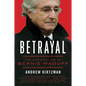 Betrayal: The Life and Lies of Bernie Madoff - Paperback