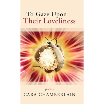 To Gaze Upon Their Loveliness - Hardcover