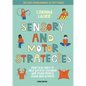 Sensory and Motor Strategies (3rd Edition): Practical Ways to Help Autistic Children and Young People Learn and Achieve - Paperback