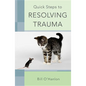 Quick Steps to Resolving Trauma - Paperback