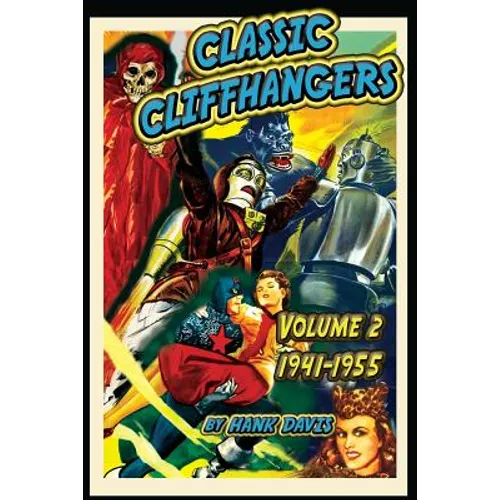 Classic Cliffhangers: Volume 2, 1941-1955 - Paperback
