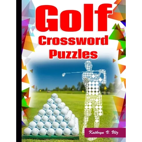 Golf Crossword Puzzles: Golf Courses, Terms Crossword Puzzles for adults - Paperback