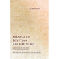 Manual of Egyptian Archaeology and Guide to the Study of Antiquities in Egypt - For the Use of Students and Travellers - Paperback