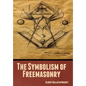 The Symbolism of Freemasonry - Hardcover