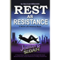 Rest as Resistance: A Themed Essay Collection on the Anti-Hustle Movement, Burnout Recovery, and the Radical Act of Putting Yourself First - Paperback