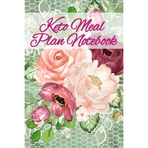 Keto Meal Plan Notebook: Lose Weight With Ketosis Recipes Notebook Sheets To Write In Ingredients, Instructions, Calories, Food Facts, Notes, I - Paperback