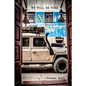 We Will Be Free: Overlanding In Africa and Around South America - Paperback