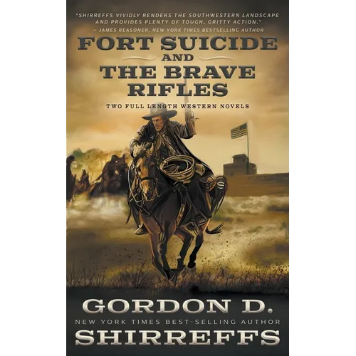 Fort Suicide and The Brave Rifles: Two Full Length Western Novels - Paperback