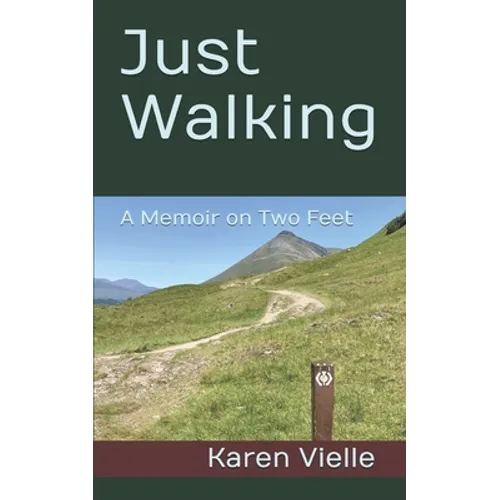 Just Walking: A Memoir on Two Feet - Paperback