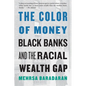 The Color of Money: Black Banks and the Racial Wealth Gap - Paperback