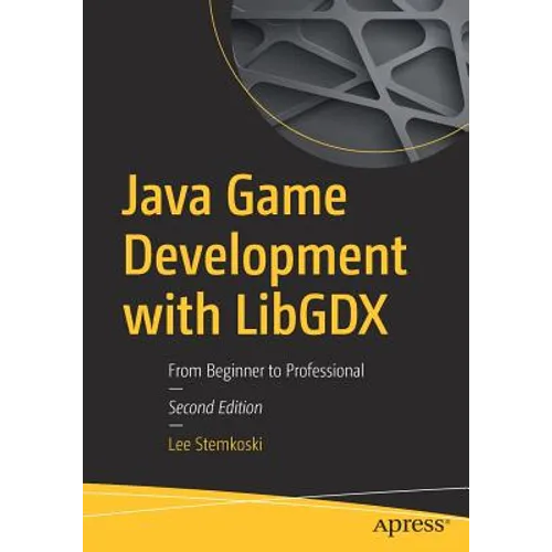 Java Game Development with Libgdx: From Beginner to Professional - Paperback
