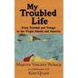 My Troubled Life: From Trinidad and Tobago to the Virgin Islands and America - Paperback