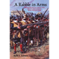 A Rabble in Arms: Massachusetts Towns and Militiamen During King Philipas War - Hardcover