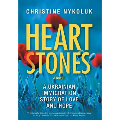 Heart Stones: A Ukrainian Immigration Story of Love and Hope - Hardcover