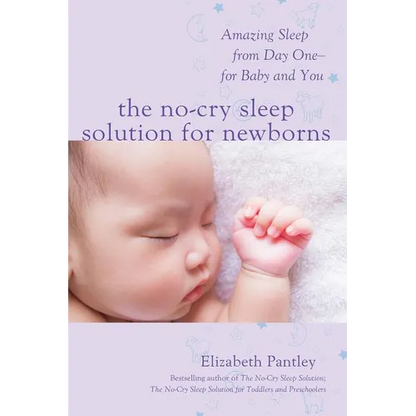 The No-Cry Sleep Solution for Newborns: Amazing Sleep from Day One - For Baby and You - Paperback
