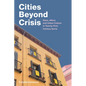Cities Beyond Crisis: Race, Affect, and Urban Culture in Twenty-First-Century Iberia - Paperback