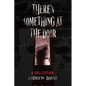 There's Something At The Door: A Collection - Paperback