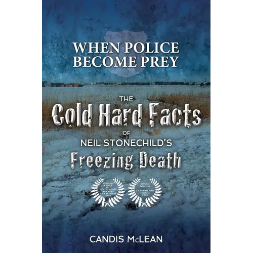 When police become Prey: The Cold, Hard Facts of Neil Stonechild's Freezing Death - Paperback