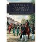 Kearny's Dragoons Out West: The Birth of the U.S. Cavalry - Hardcover