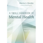 A Small Handbook of Mental Health: Portal to a New Life - Paperback