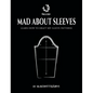 Mad about Sleeves: Learn how to draft 60+ sleeve patterns - Hardcover