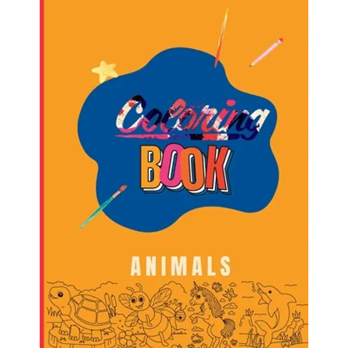 Childeren Coloring Book: Animals: Fun Art Learning for Young Kids - Paperback