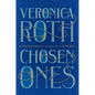 Chosen Ones: The New Novel from New York Times Best-Selling Author Veronica Roth - Hardcover