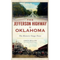 The Jefferson Highway in Oklahoma: The Historic Osage Trace - Hardcover