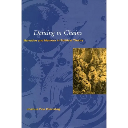 Dancing in Chains': Narrative and Memory in Political Theory - Paperback