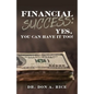 Financial Success: Yes, You Can Have It Too! - Paperback