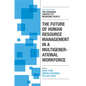 The Future of Human Resource Management in a Multigenerational Workforce - Hardcover