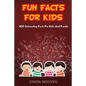 Fun Facts for Kids: 400 Interesting Facts for Kids and Family - Paperback
