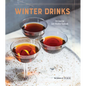 Winter Drinks: 70 Essential Cold-Weather Cocktails - Hardcover