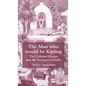 The Man Who Would Be Kipling: The Colonial Fiction and the Frontiers of Exile - Hardcover