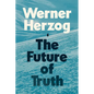 The Future of Truth - Hardcover