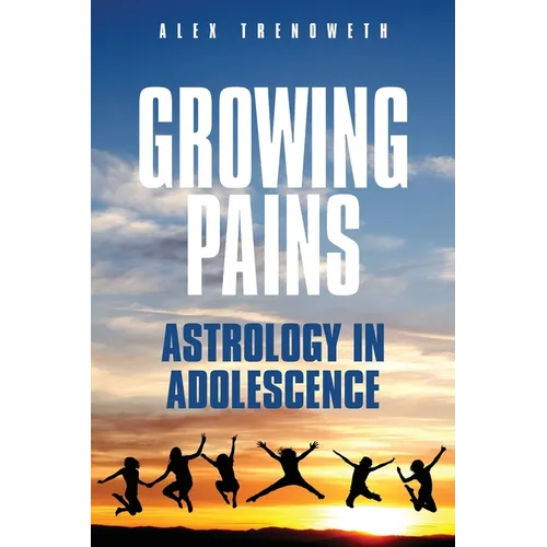 Growing Pains: Astrology in Adolescence - Paperback