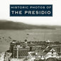 Historic Photos of the Presidio - Hardcover