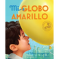 Mi Globo Amarillo = My Yellow Balloon - Hardcover